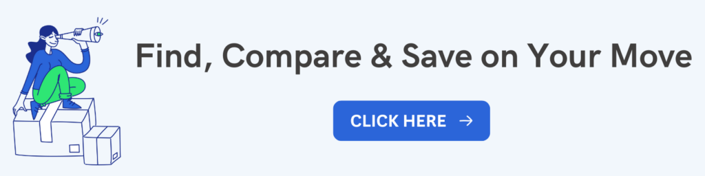 Find, Compare & Save on your move by clicking here to request a quote